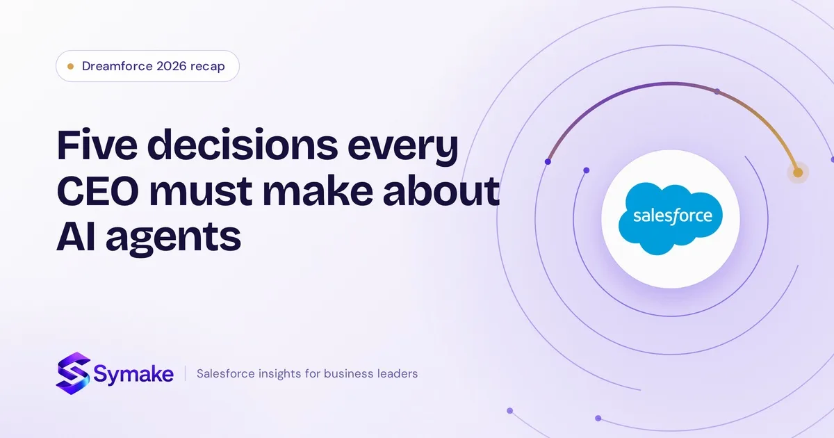 Dreamforce 2026 Is Over. Here Are the 5 Decisions Your Leadership Team Now Has to Make About AI Agents